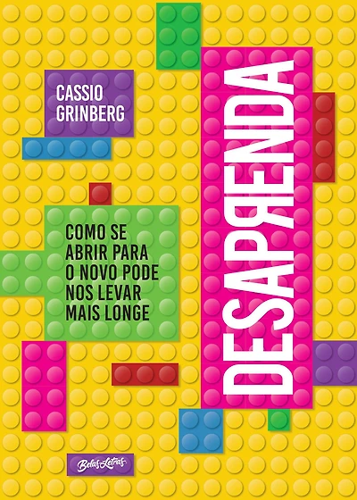 Desaprenda: Como se abrir para o novo pode nos levar mais longe