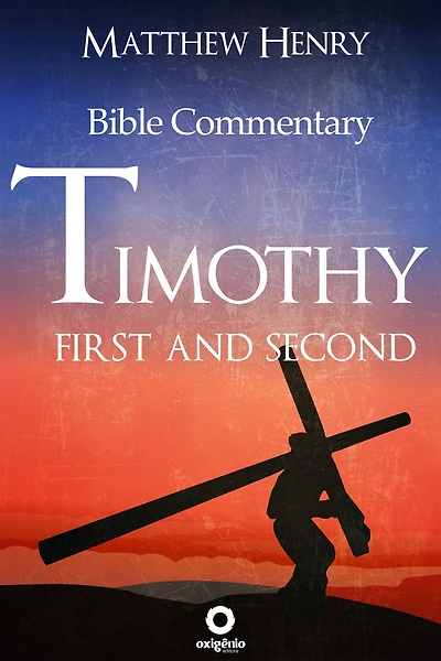 First and Second Timothy - Complete Bible Commentary Verse by Verse