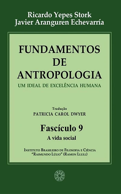 Fundamentos de Antropologia - Fasciculo 9 - A vida social: Um ideal de excelência humana