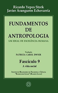 Fundamentos de Antropologia - Fasciculo 9 - A vida social: Um ideal de excelência humana