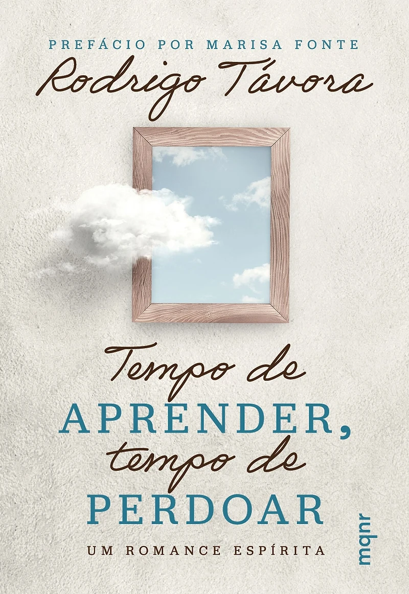 Tempo de aprender, tempo de perdoar: Um romance espírita