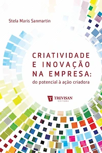 Criatividade e inovação na empresa: do potencial à ação criadora