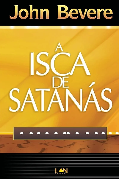 A Isca de Satanas (Devocional)
