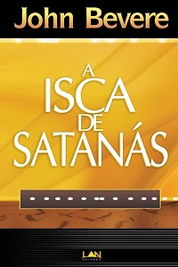 A Isca de Satanas (Devocional)