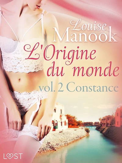 L'Origine du monde vol. 2 : Constance - Une nouvelle érotique