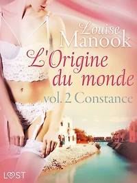 L'Origine du monde vol. 2 : Constance - Une nouvelle érotique