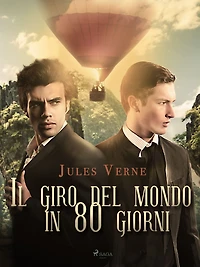 Il giro del mondo in 80 giorni (Edizione illustrata)