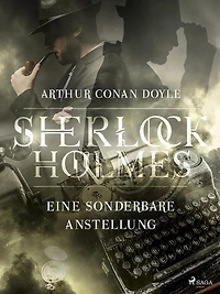 Eine sonderbare Anstellung (Die Sherlock Holmes Klassiker 15)