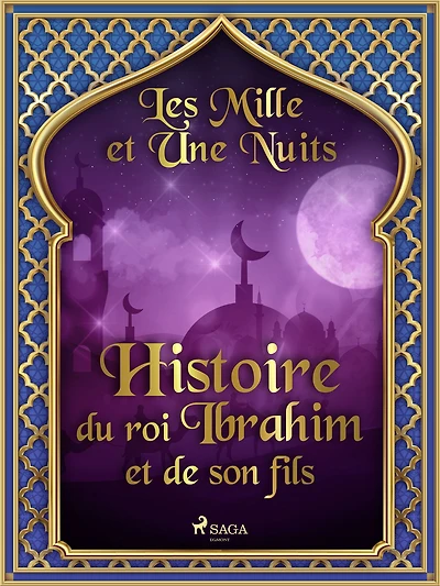 Histoire du roi Ibrahim et de son fils