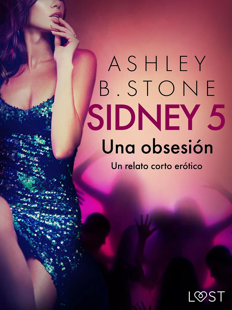 Sidney 5: Una obsesión - un relato corto erótico