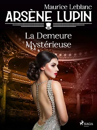 Arsène Lupin. La demeure mystérieuse