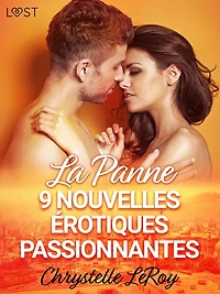 La Panne - 9 nouvelles érotiques passionnantes
