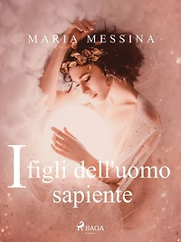 I Figli dell'uomo sapiente (Illustrato)