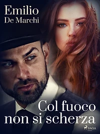 Col Fuoco non si Scherza (Italian Edition)