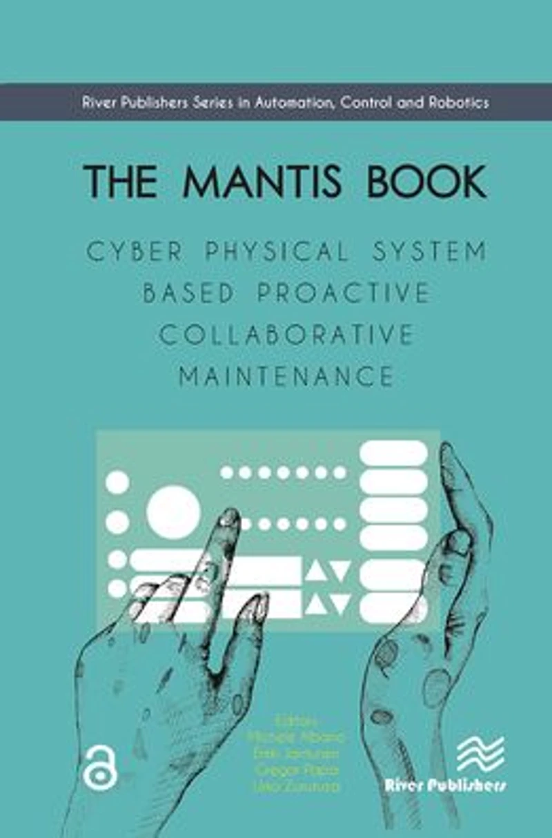 The MANTIS Book: Cyber Physical System Based Proactive Collaborative Maintenance