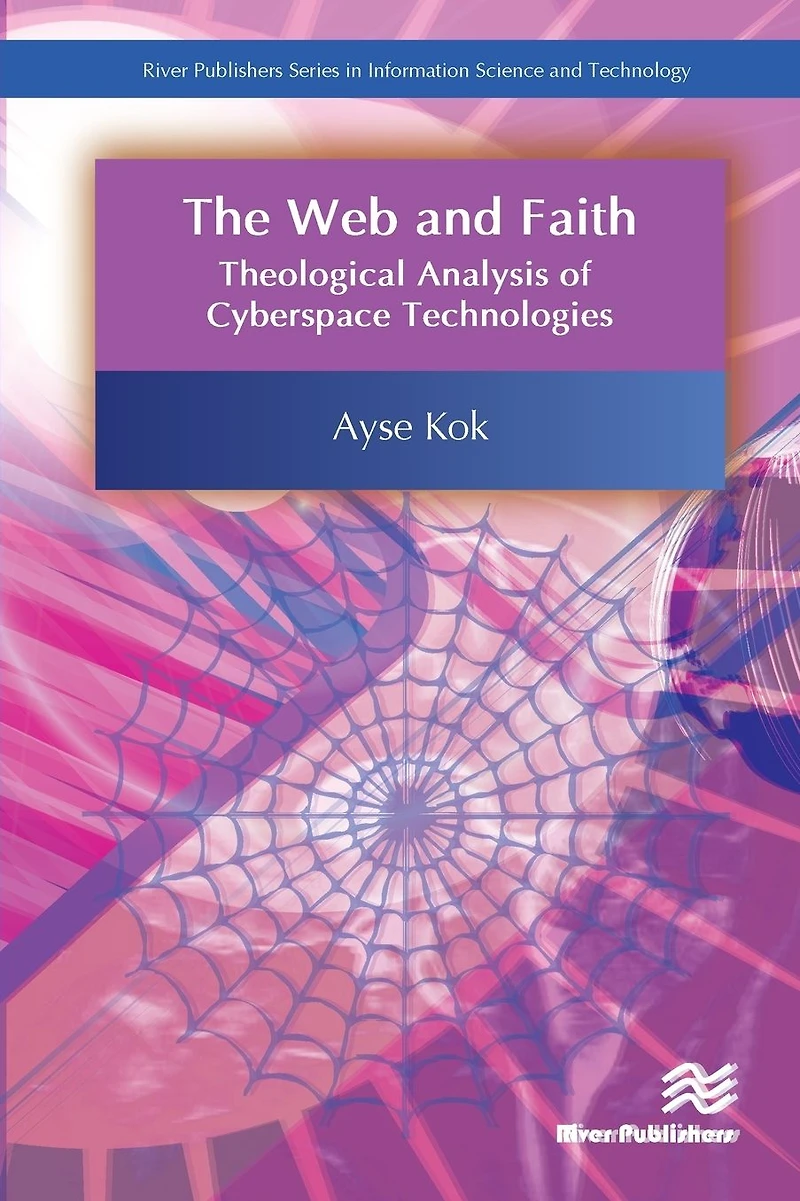The Web and Faith: Theological Analysis of Cyberspace Technologies