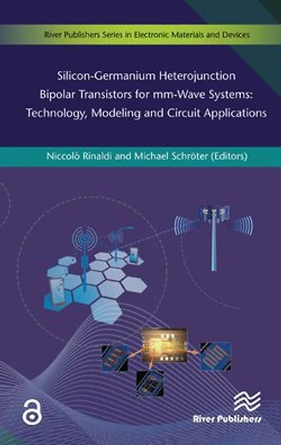 Silicon-Germanium Heterojunction Bipolar Transistors for Mm-wave Systems Technology, Modeling and Circuit Applications