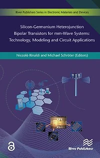 Silicon-Germanium Heterojunction Bipolar Transistors for Mm-wave Systems Technology, Modeling and Circuit Applications
