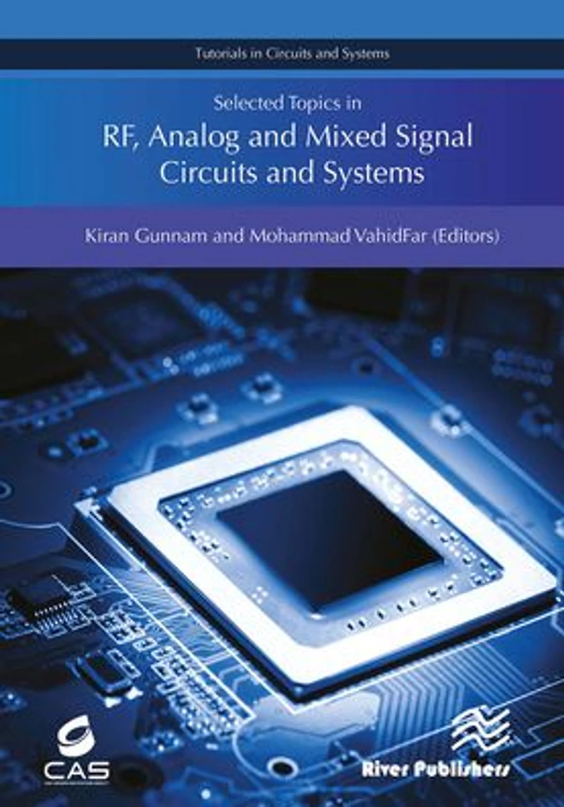 Selected Topics RF, Analog and Mixed Signal Circuits Systems