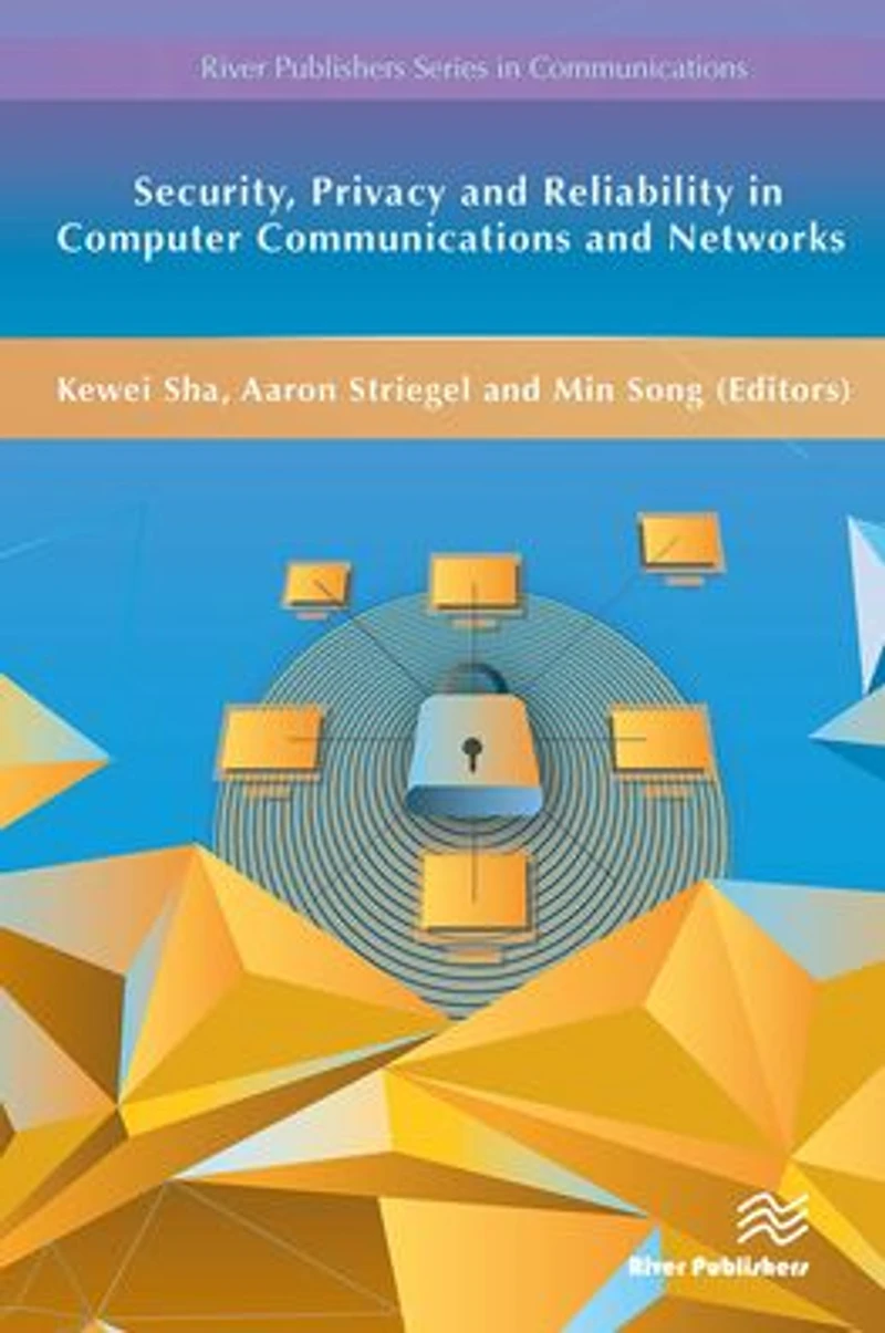 Security, Privacy and Reliability Computer Communications Networks