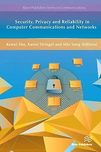 Security, Privacy and Reliability Computer Communications Networks
