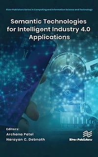 Semantic Technologies for Intelligent Industry 4.0 Applications