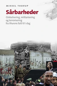 Sårbarheder: Globalisering, militarisering og terrorisering fra Murens fald til i dag
