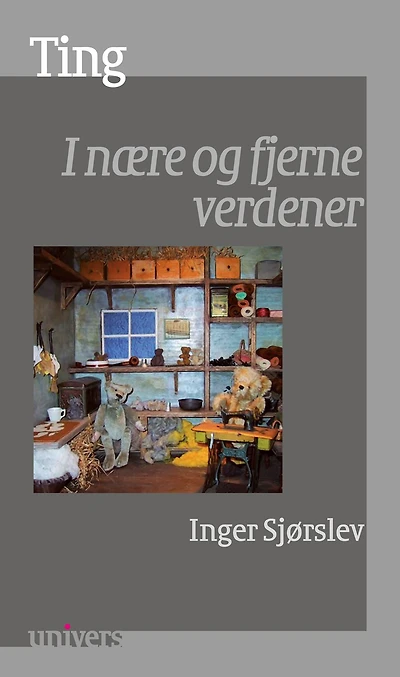 Ting: I nære og fjerne verdener