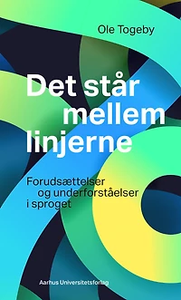 Det står mellem linjerne: Forudsættelser og underforståelser i sproget
