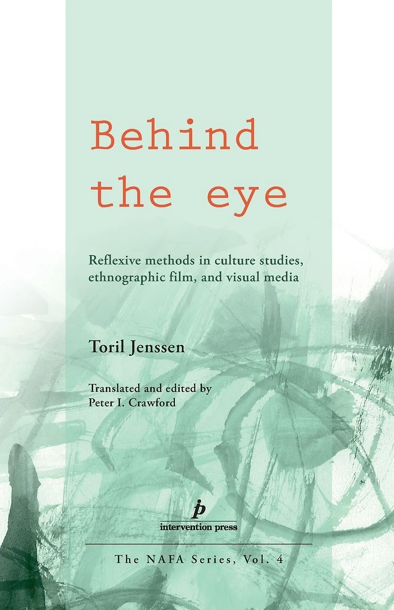 Behind the Eye: Reflexive Methods Culture Studies, Ethnographic Film, and Visual Media