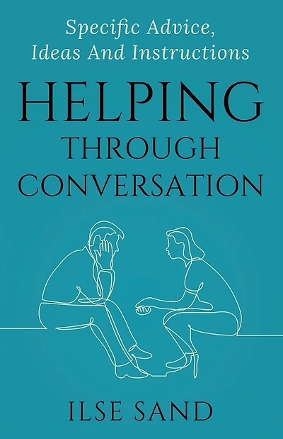 Helping Through Conversation: Specific advice, ideas and instructions