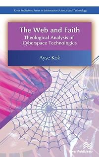 The Web and Faith: Theological Analysis of Cyberspace Technologies
