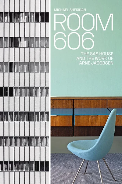 Room 606: The SAS House and the Work of Arne Jacobsen