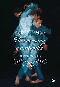 Uno, nessuno e centomila: Versione integrale