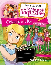 Celeste e il film magico. La banda delle ragazzine