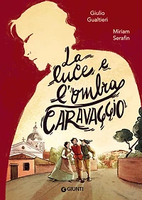La luce e l'ombra. Caravaggio