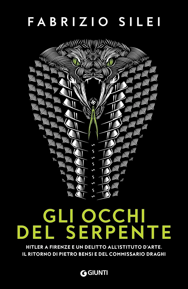 Gli occhi del serpente: Hitler a Firenze e un delitto all'Istituto d'Arte. Il ritorno di Pietro Bensi e del commissario Draghi