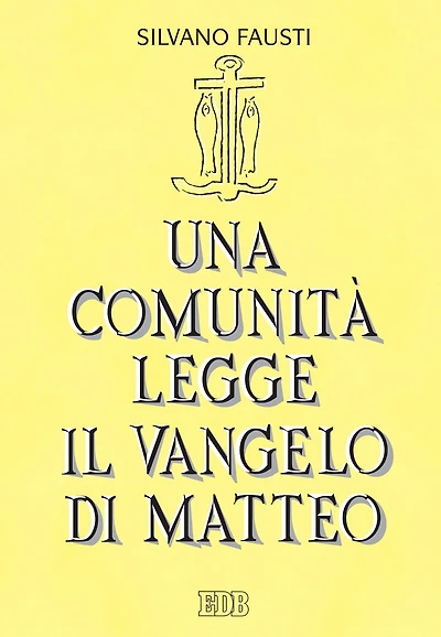 Una comunità legge il Vangelo di Matteo: Volume unico