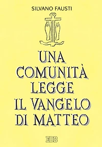 Una comunità legge il Vangelo di Matteo: Volume unico