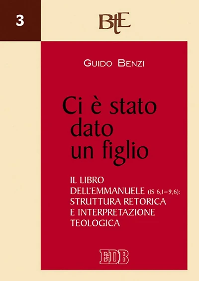 Ci è stato dato un figlio: Il libro dell'Emmanuele (Is 6,1-9,6): struttura retorica e interpretazione teologica
