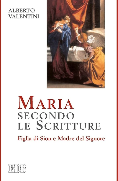Maria secondo le Scritture: Figlia di Sion e Madre del Signore