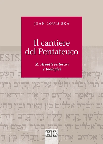 Il Cantiere del Pentateuco. 2: Aspetti letterari e teologici