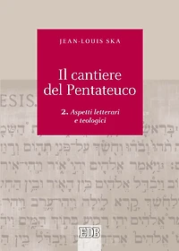 Il Cantiere del Pentateuco. 2: Aspetti letterari e teologici