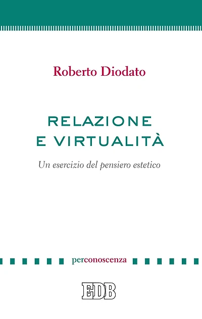 Relazione e virtualità: Un esercizio del pensiero estetico