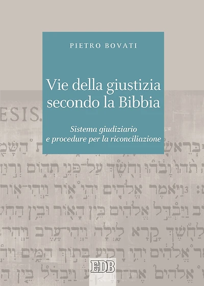 Vie della giustizia secondo la Bibbia: Sistema giudiziario e procedure per la riconciliazione