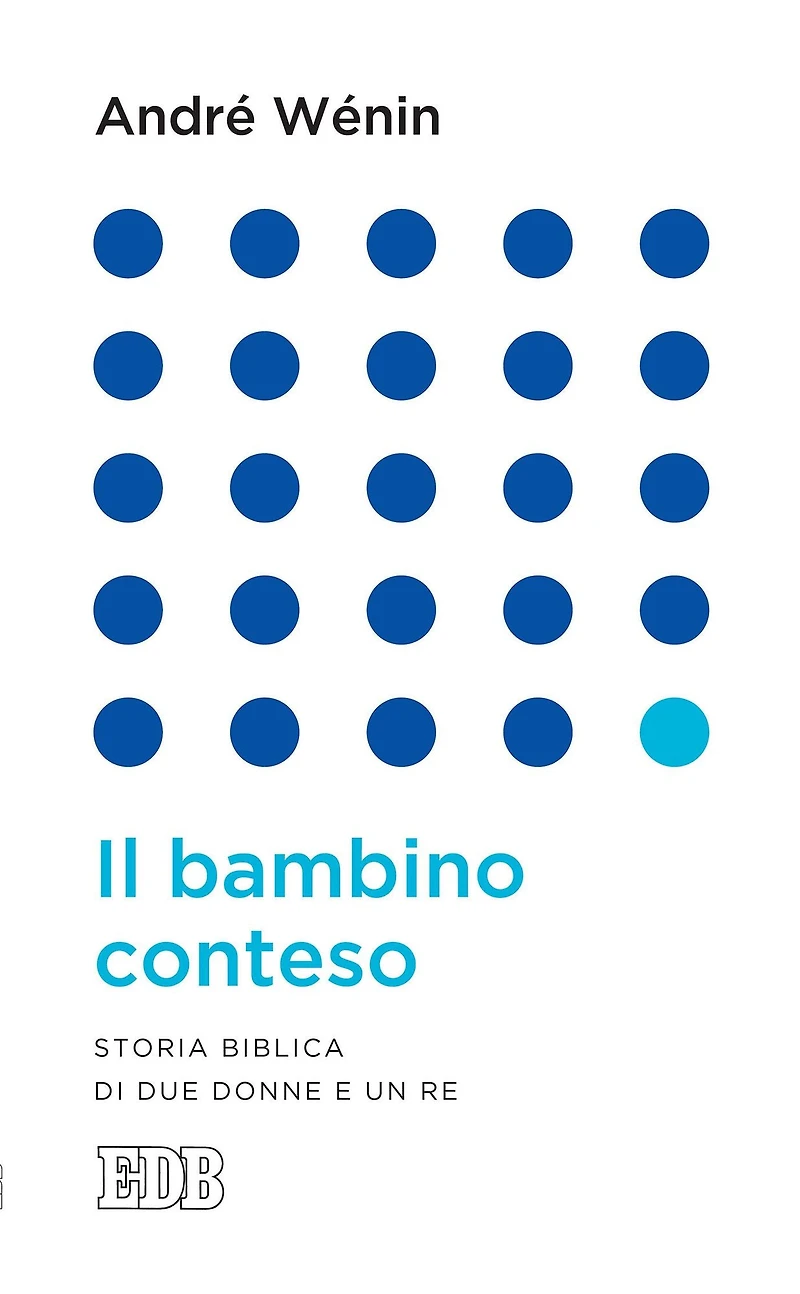 Il bambino conteso: Storia biblica di due donne e un re