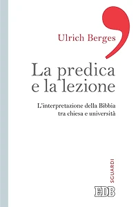 La Predica e la lezione: L'interpretazione della Bibbia tra chiesa e università