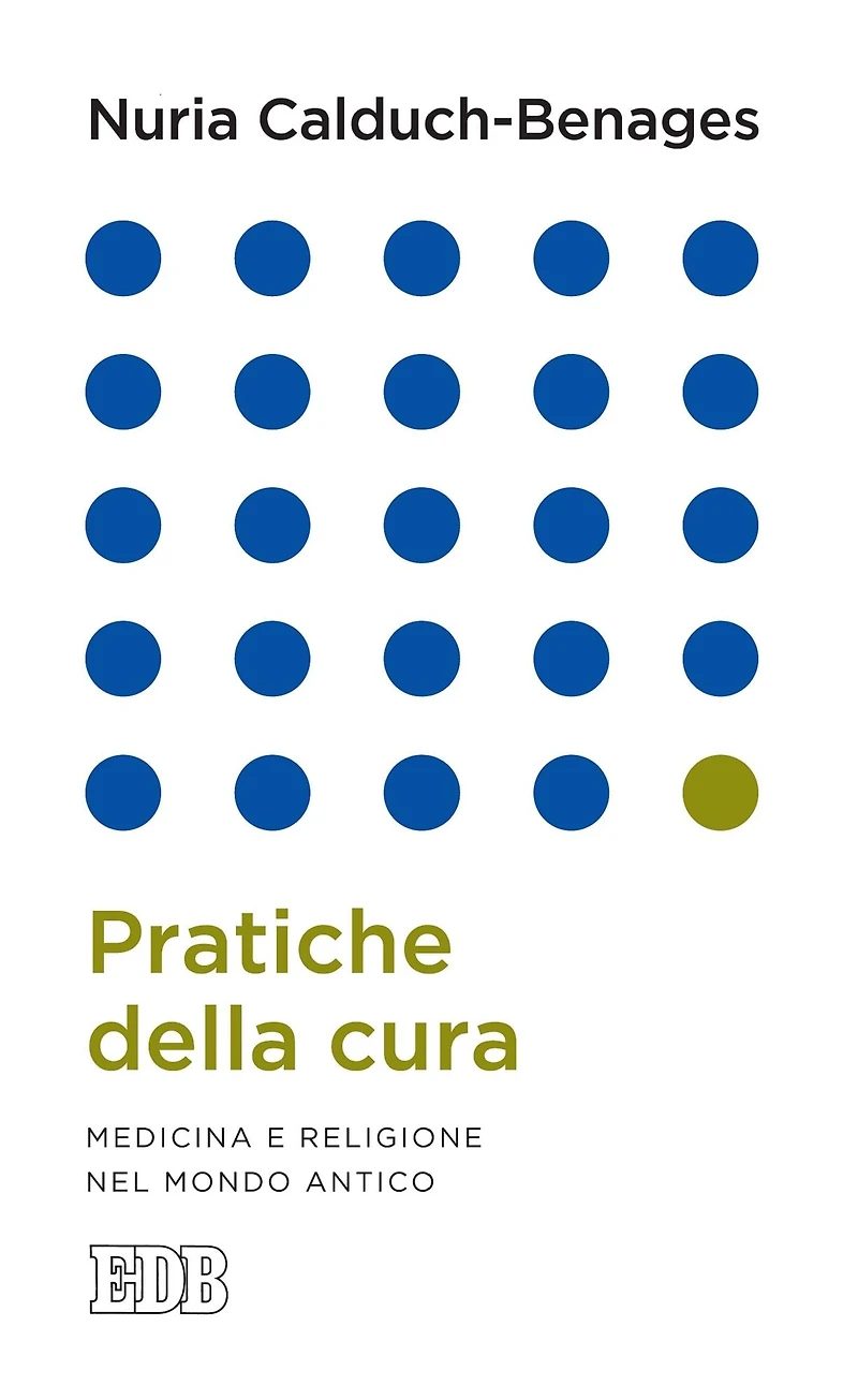Pratiche della cura: Medicina e religione nel mondo antico
