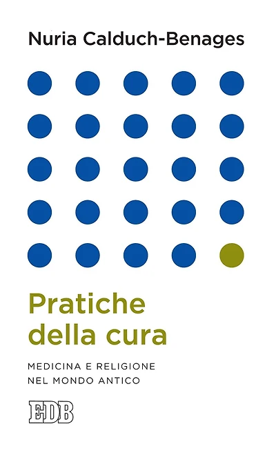 Pratiche della cura: Medicina e religione nel mondo antico