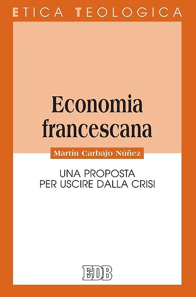Economia francescana: Una proposta per uscire dalla crisi
